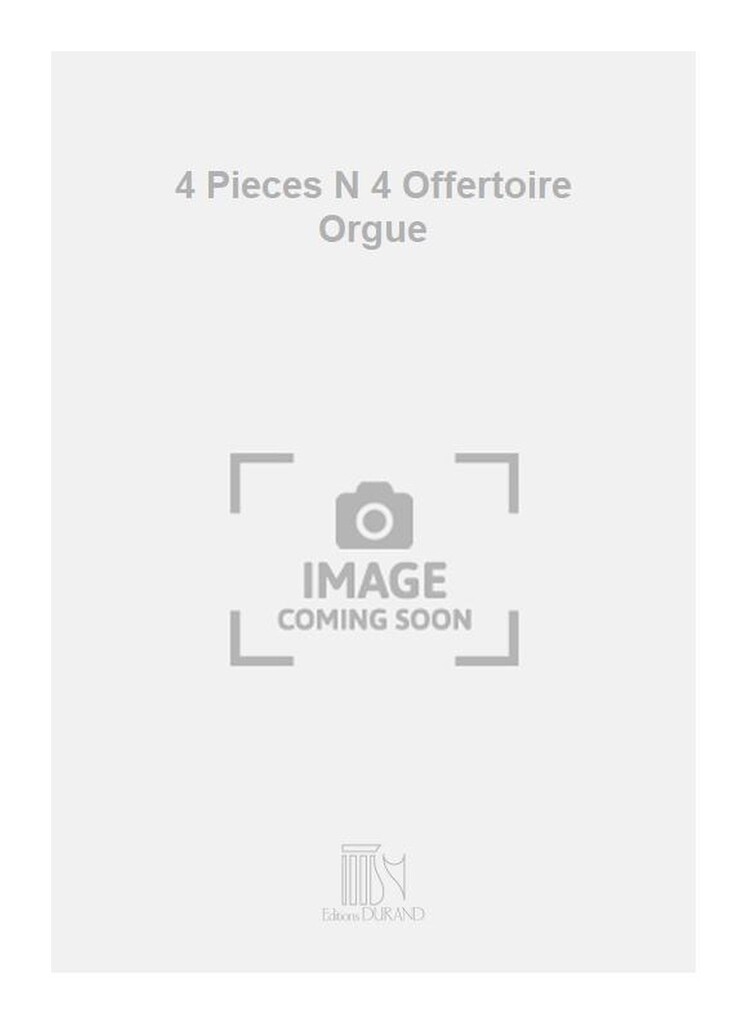 4 Pieces N 4 Offertoire Orgue